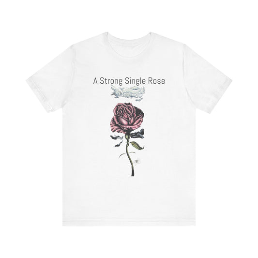 A Strong Single Rose Unisex Jersey Tee - Empowering Floral Design